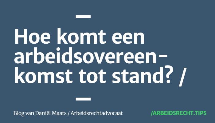 Hoe-komt-arbeidsovereenkomst-tot-stand